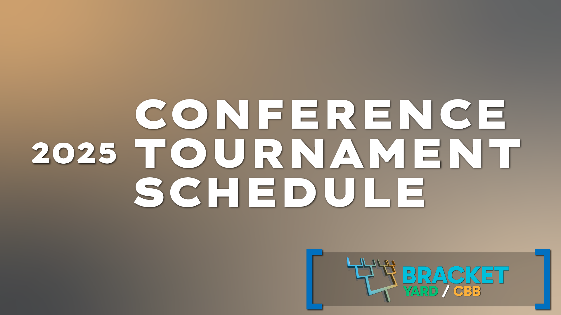 2025 Conference Tournament Schedule - College Basketball - main article graphic - brown gradient background